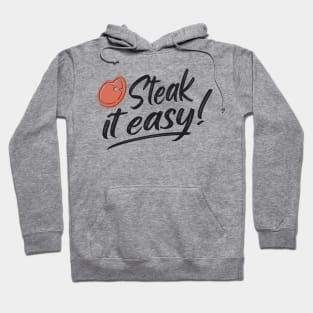 Steak It Easy Grill BBQ Funny Griller Gifts Hoodie